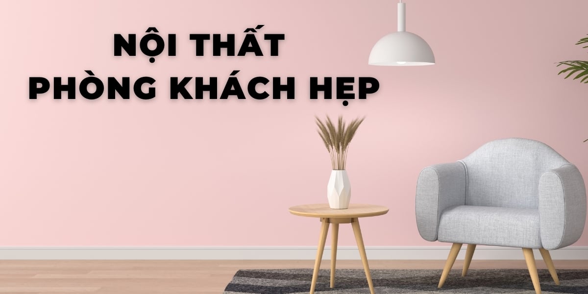 nội thất phòng khách nhỏ hẹp