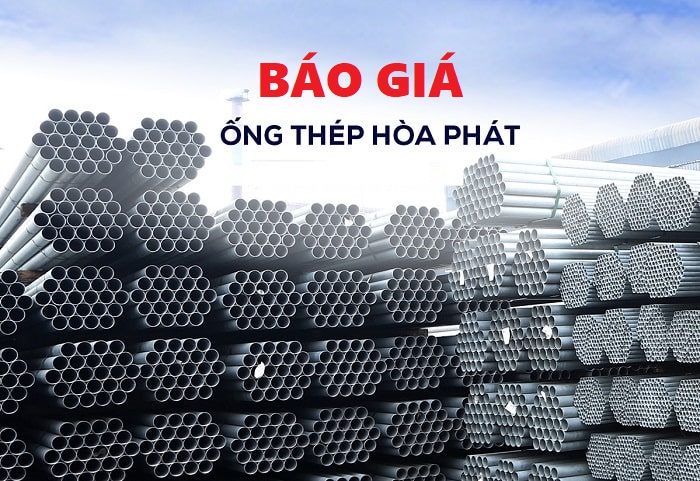 Báo giá thép ống Hòa Phát