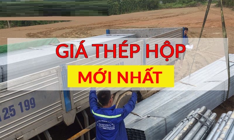 Bảng báo giá thép hộp hôm nay