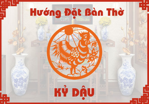 Chọn hướng đặt bàn thờ hợp phong thủy cho tuổi Kỷ Dậu