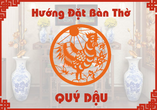 tuổi dậu đặt bàn thờ hướng nào