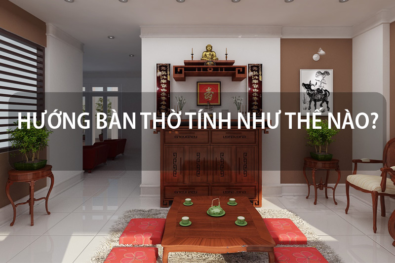 tính hướng bàn thờ như thế nào