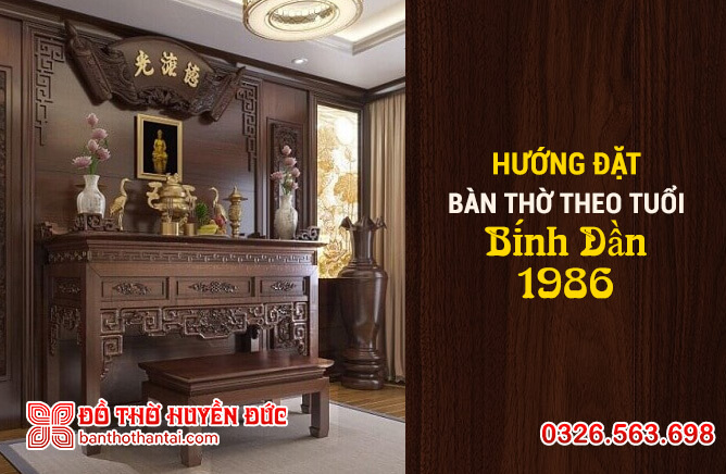 Hướng bàn thờ tuổi Bính Dần vượng khí, tài lộc may mắn Nam nữ 1986