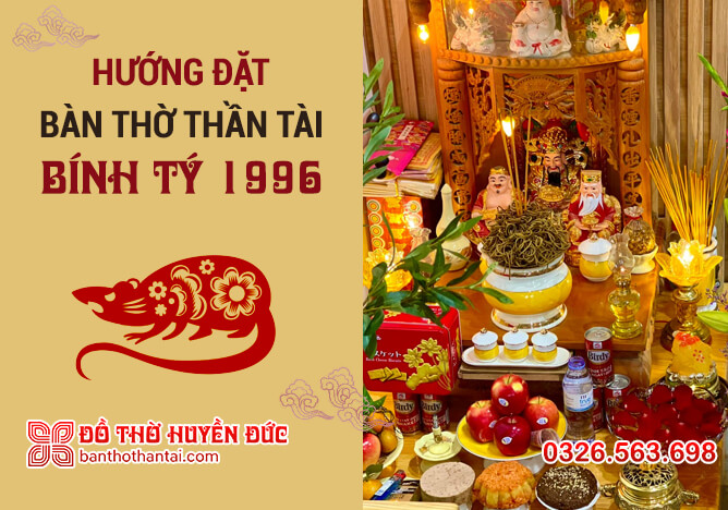 Hướng đặt bàn thờ Thần Tài tuổi Bính Tý 1996 đúng phong thuỷ