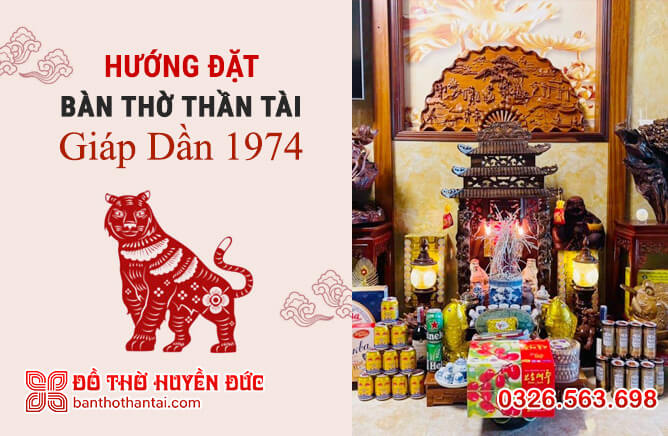 Hướng đặt bàn thờ Thần Tài tuổi Giáp Dần 1974 chiêu tài lộc và may mắn