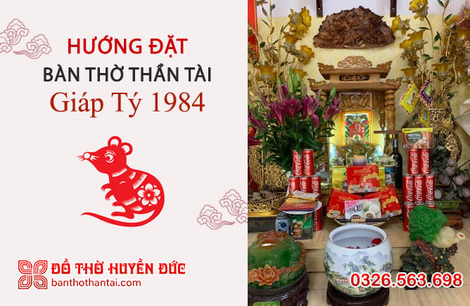 Hướng đặt bàn thờ Thần Tài tuổi Giáp Tý 1984 hợp phong thủy