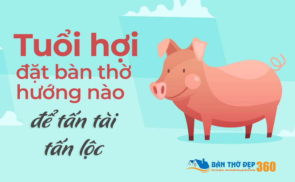 tuổi 1995 đặt bàn thờ hướng nào