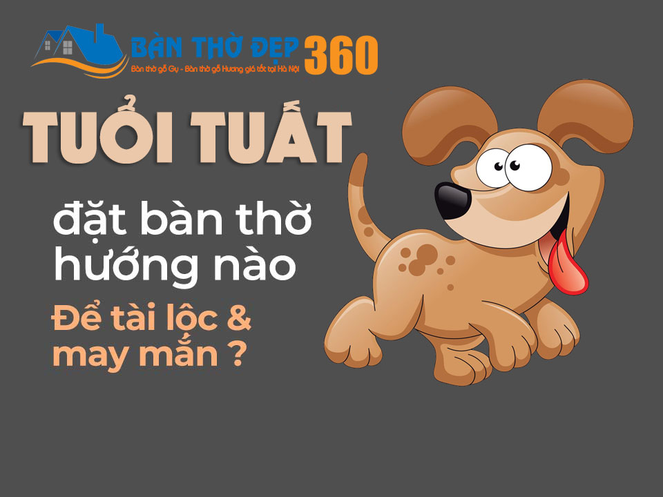 tuổi giáp tuất đặt bàn thờ thần tài hướng