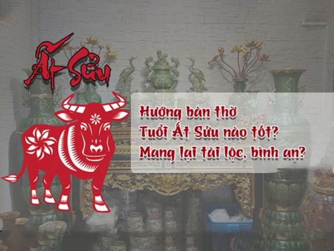 Hướng đặt Bàn Thờ Tuổi Ất Sửu đúng Phong Thủy