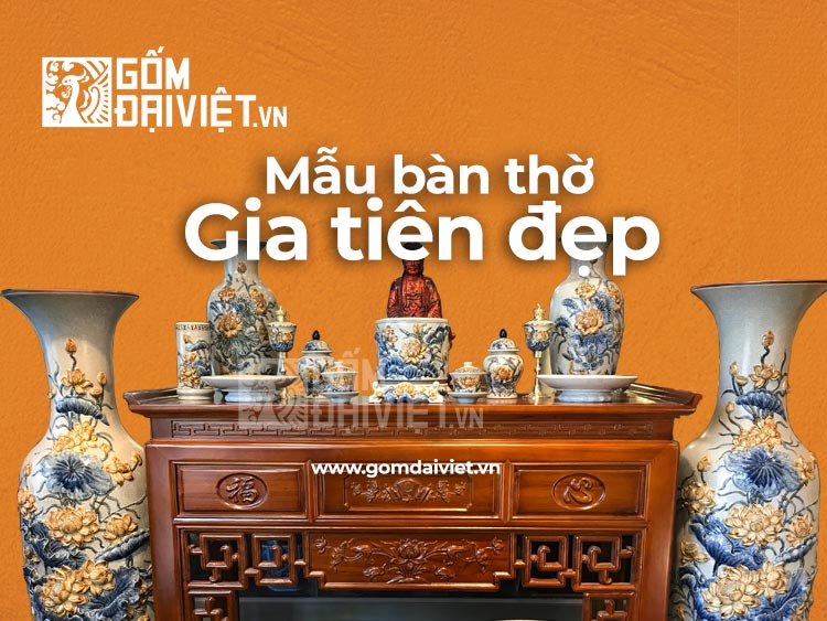 10 Mẫu Bàn Thờ Gia Tiên Đẹp đơn giản và hiện đại được yêu thích nhất -