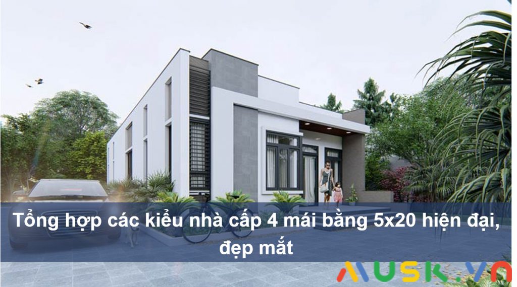 Tổng hợp các kiểu nhà cấp 4 mái bằng 5x20 hiện đại, đẹp mắt