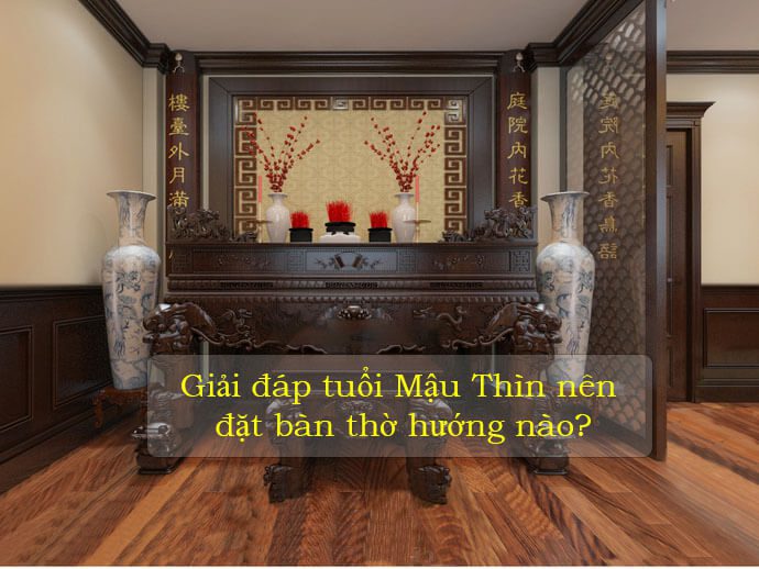 sinh năm 1988 đặt bàn thờ hướng nào