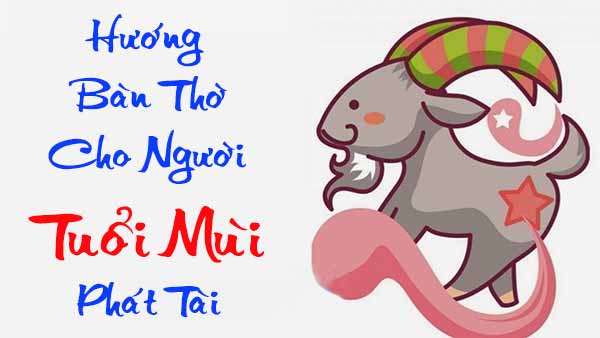 tuổi kỷ mùi đặt bàn thờ hướng nào