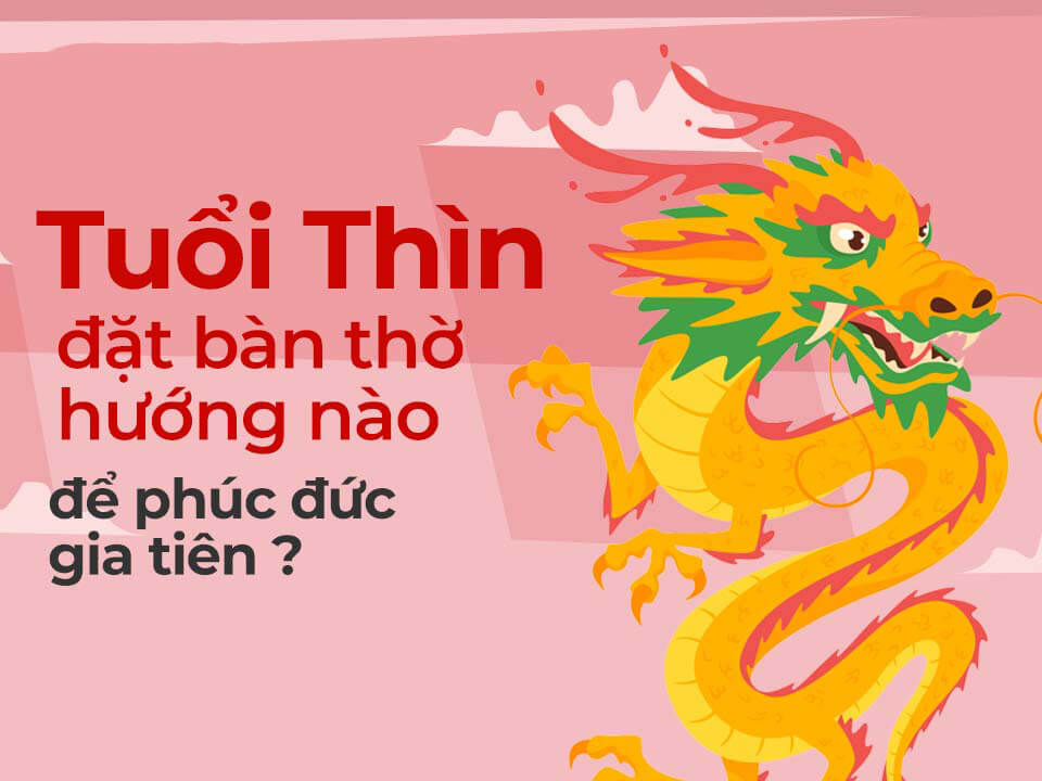 Xem hướng đặt bàn thờ theo tuổi Bính Thìn 1976 hợp phong thủy